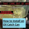 How to Install an Oil Catch Can
